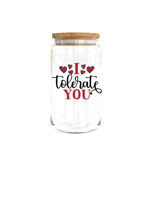 I tolerate you-UV DTF DECAL 3''