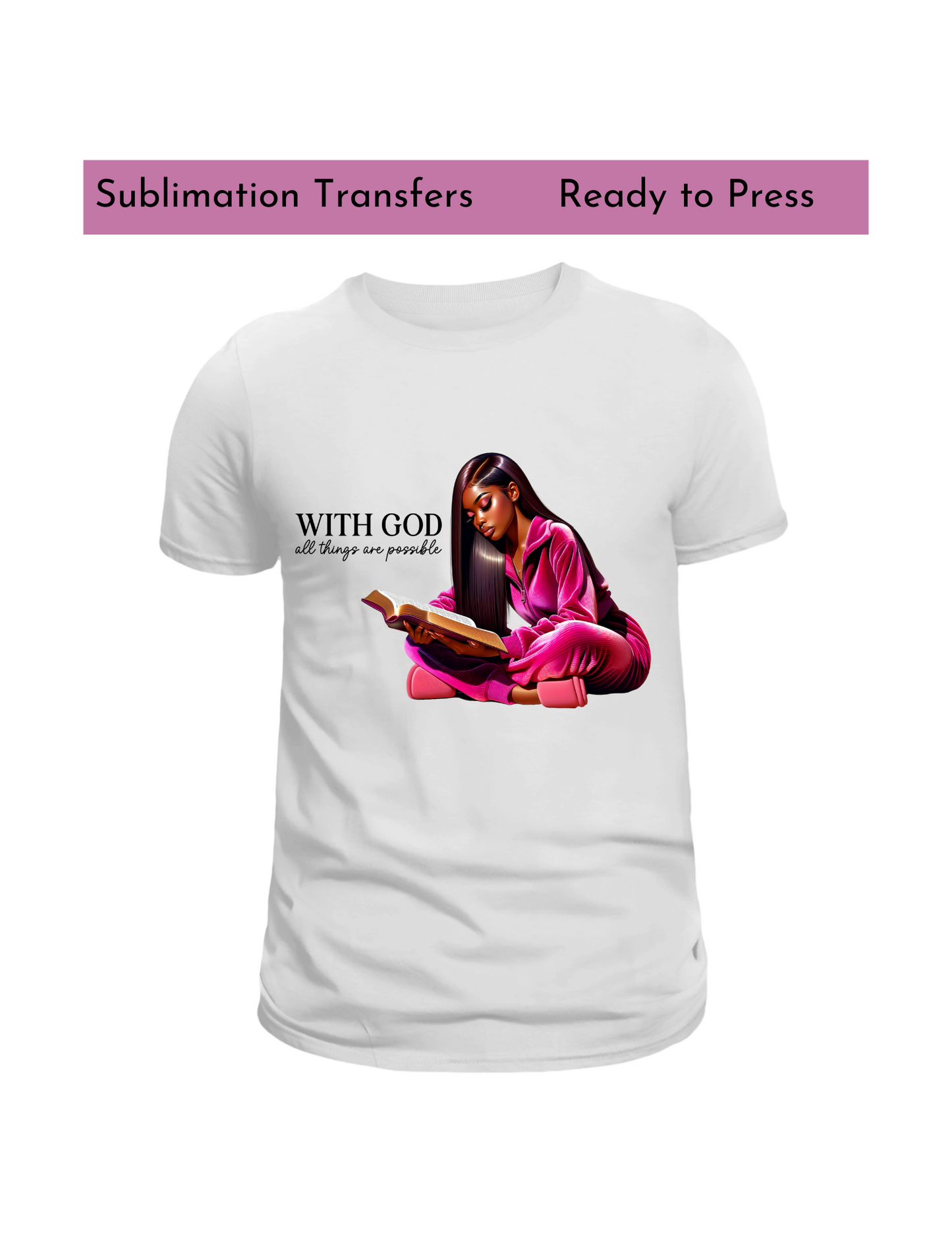 With God -Sublimation transfers, Ready to press transfer