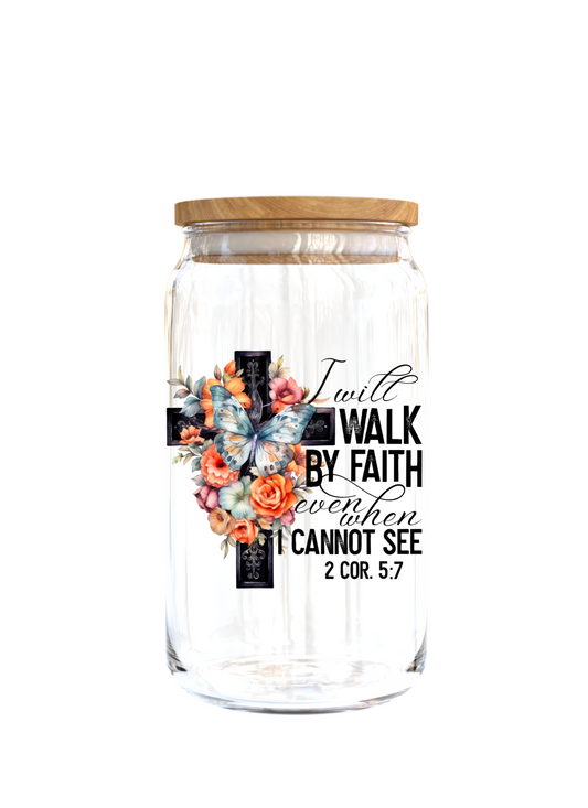 I will walk by faith even when I cannot see-UV DTF DECAL 3''