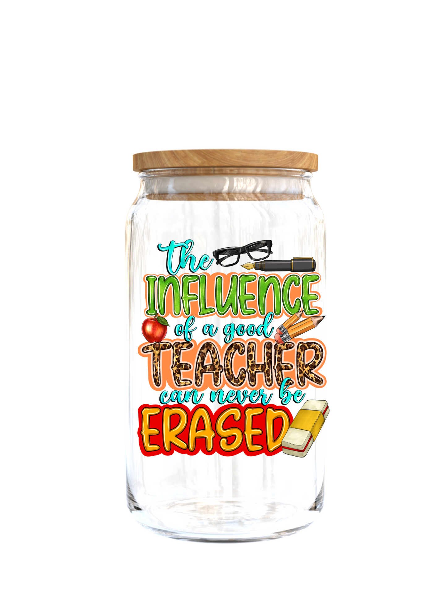 The Influence of a good Teacher can never be Erased -UV DTF DECAL 3''