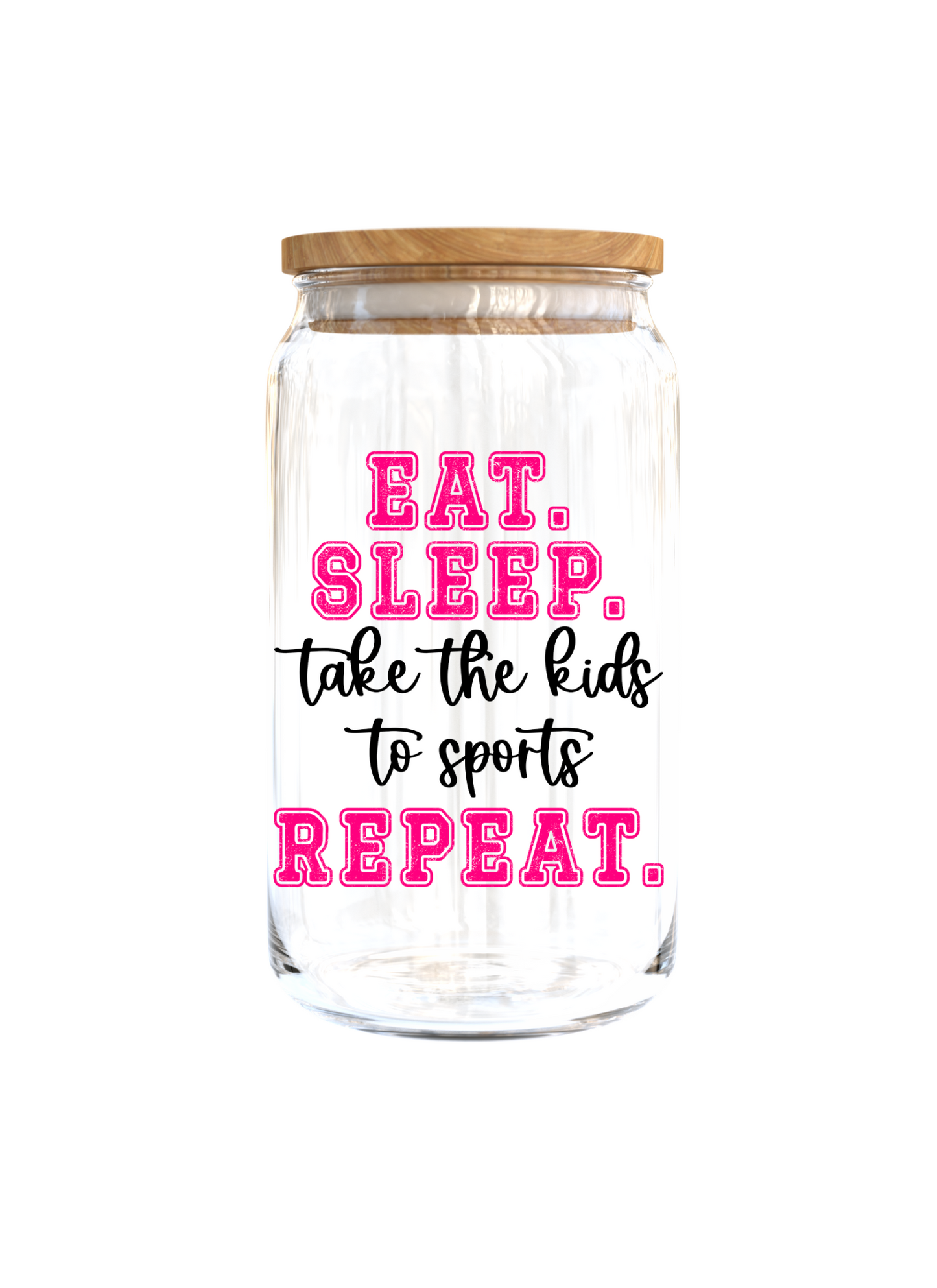 Eat Sleep take the kids to Sports Repeat| UV DTF DECAL 3''(Double Sided image)