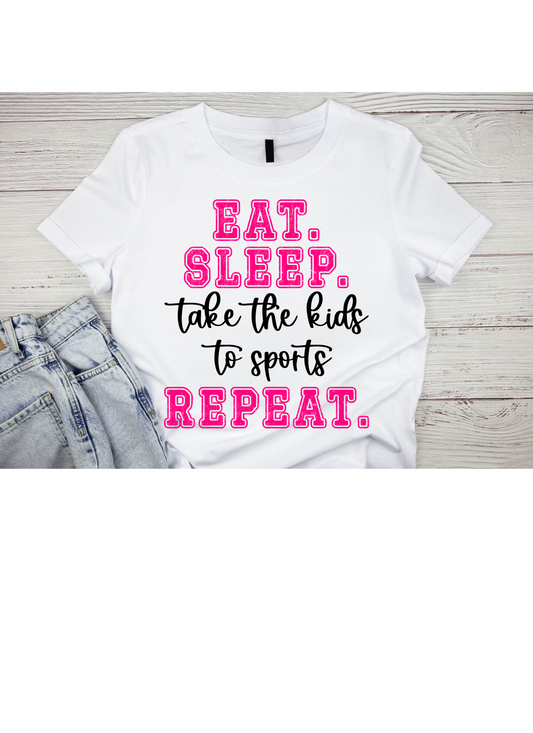 Eat Sleep take the kids to sports Repeat -DTF transfer