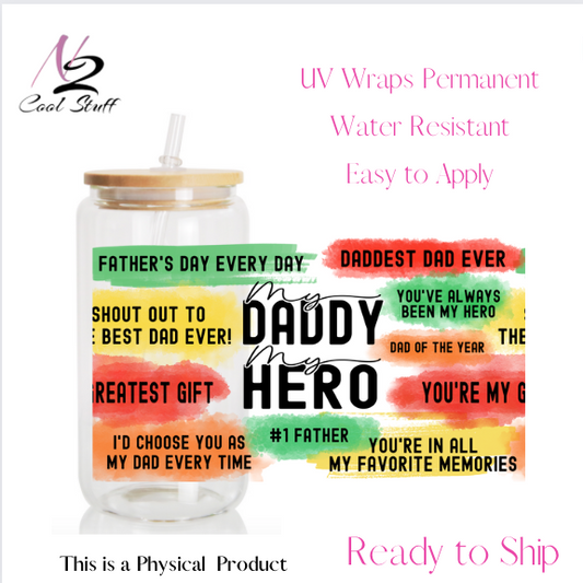 My Daddy My Hero - UV DTF Wrap