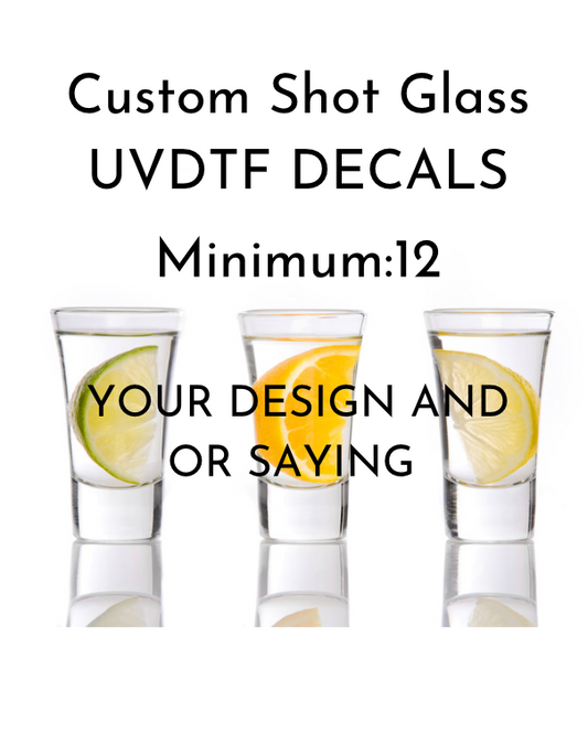 Custom Shot Glass Prints 1.8' inches'-UV DTF DECAL