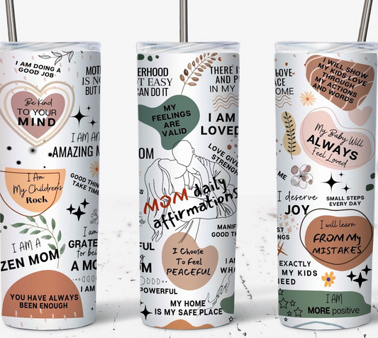 Mom Daily Affirmations 20oz Skinny Tumbler Sublimation