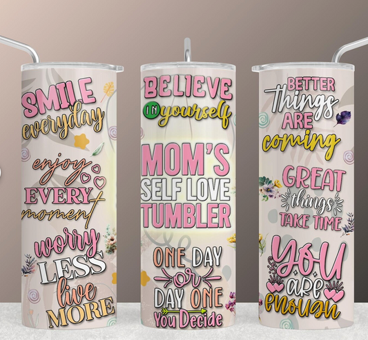 Mom's self love tumbler -20oz Skinny Tumbler