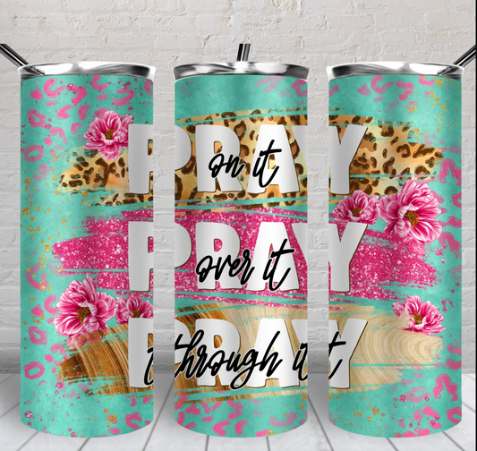 Pray on it pray thought it  -20oz Skinny Tumbler