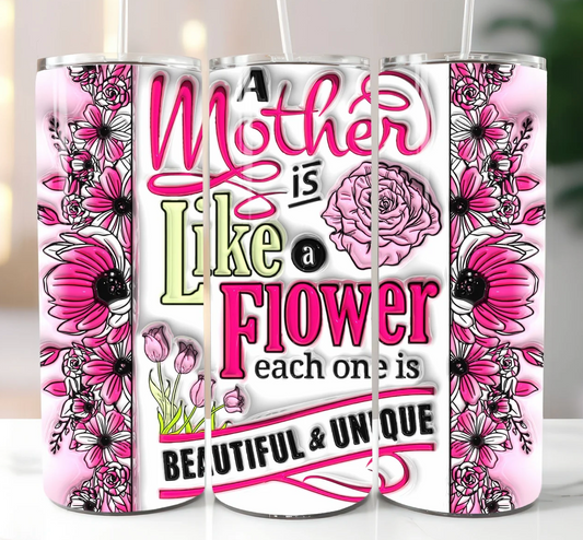 Mother is like a flower-20oz Skinny Tumbler