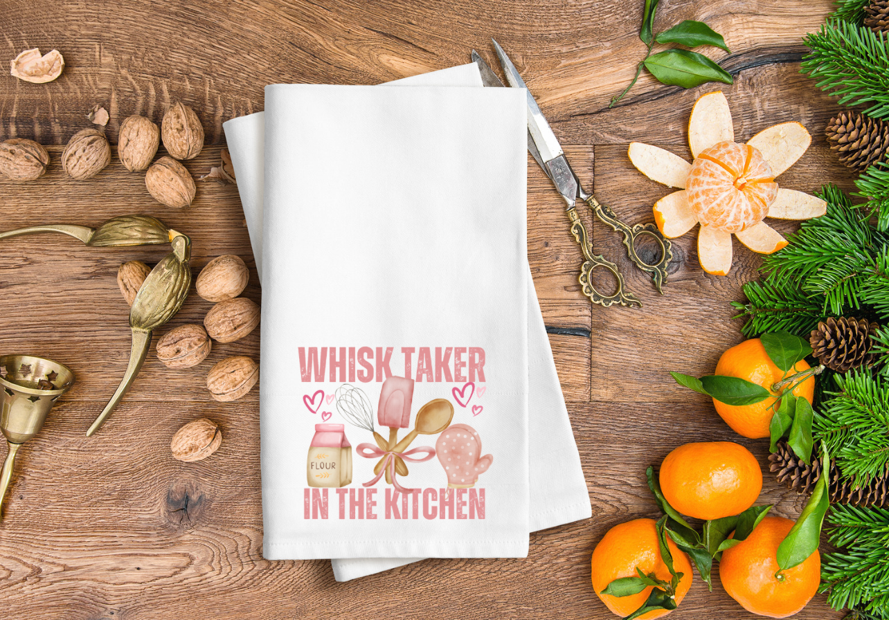 Whisk Taker (funny tea towl saying)-For Tea Towel/ Kitchen DTF