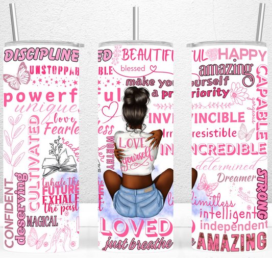 Love Yourself Black Woman (pink) 20oz Skinny Tumbler Sublimation