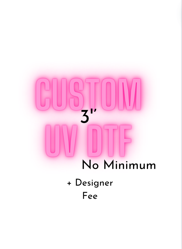 Custom 3'' inches(NO MINIMUM)-UV DTF DECAL