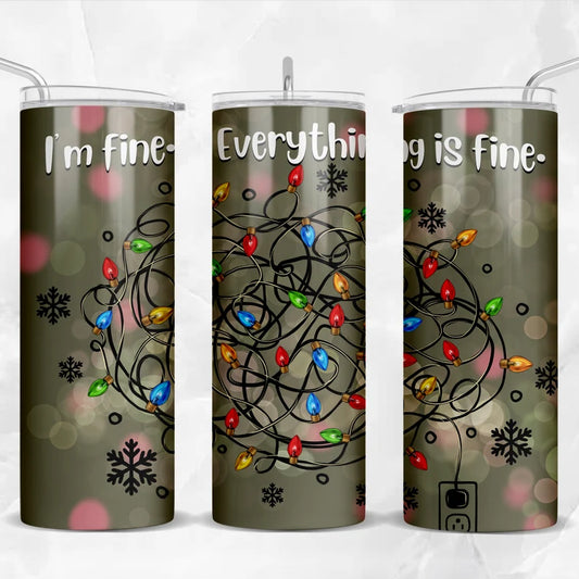 I'm fine everything is fine -20oz Skinny Tumbler